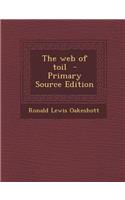 The Web of Toil - Primary Source Edition