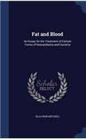 Fat and Blood: An Essay On the Treatment of Certain Forms of Neurasthenia and Hysteria