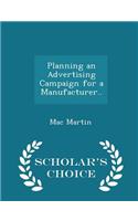 Planning an Advertising Campaign for a Manufacturer.. - Scholar's Choice Edition