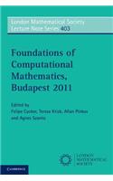 Foundations of Computational Mathematics, Budapest 2011: (London Mathematical Society Lecture Note)