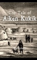 The Tale of Aiken Kukik