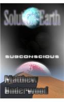 Solution-Earth: Subconscious
