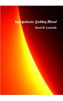 Intergalactic Golden Blood
