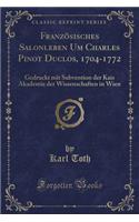 Französisches Salonleben Um Charles Pinot Duclos, 1704-1772