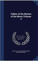 Tables of the Motion of the Moon Volume 3