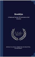 Brooklyn: A National Center Of Commerce And Industry