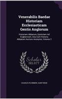 Venerabilis Baedae Historiam Ecclesiasticam Gentis Anglorum: Historiam Abbatum, Epistolam Ad Ecgberctum, Una Cum Historia Abbatum Auctore Anonymo, Volume 2