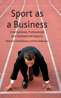 Sport as a Business: International, Professional and Commercial Aspects