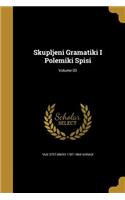 Skupljeni Gramatiki I Polemiki Spisi; Volume 03
