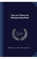 Test of a Three ton Refrigerating Plant