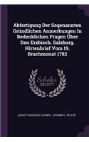 Abfertigung Der Sogenannten Gründlichen Anmerkungen In Bedenklichen Fragen Über Den Erzbisch. Salzburg. Hirtenbrief Vom 19. Brachmonat 1782