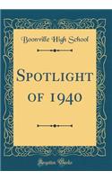 Spotlight of 1940 (Classic Reprint)