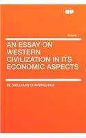 An Essay on Western Civilization in Its Economic Aspects Volume 1: (English)