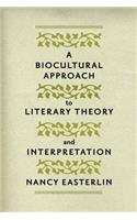 A Biocultural Approach to Literary Theory and Interpretation