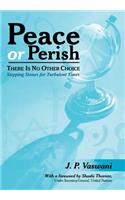 Peace or Perish There is No Other Choice