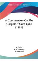 Commentary On The Gospel Of Saint Luke (1881)