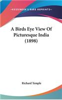 A Birds Eye View of Picturesque India (1898)