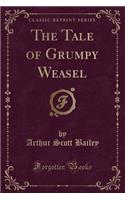 The Tale of Grumpy Weasel (Classic Reprint)
