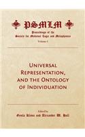 Universal Representation, and the Ontology of Individuation (Volume 5: Proceedings of the Society for Medieval Logic and Metaphysics)