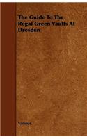 The Guide To The Regal Green Vaults At Dresden