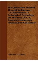 The Connection Between Thought and Memory - A Contribution to Pedagogical Psychology on the Basis of F. W. Dorpfelds Monograph Denken Und Gedachtnis