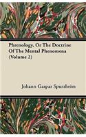 Phrenology, Or The Doctrine Of The Mental Phenomena (Volume 2)