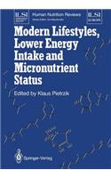 Modern Lifestyles, Lower Energy Intake and Micronutrient Status