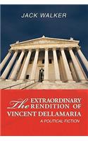 The Extraordinary Rendition of Vincent Dellmaria