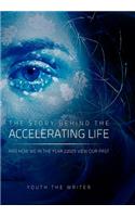 The Story Behind the Accelerating Life