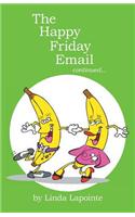 The Happy Friday Email Continued...