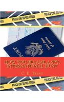 How You Became a Spy