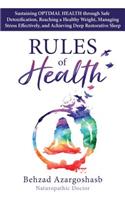 Rules of Health: Sustaining Optimal Health Through Safe Detoxification, Reaching a Healthy Weight, Managing Stress Effectively, and Achieving Deep Restorative Sleep