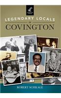 Legendary Locals of Covington