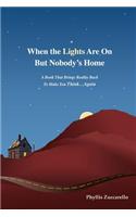 When the Lights Are on But Nobody's Home