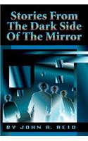 Stories from the Dark Side of the Mirror
