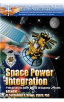 Space Power Integration - Perspectives From Space Weapons Officers