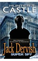 Jack Dervish, Super Spy