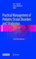 Practical Management of Pediatric Ocular Disorders and Strabismus