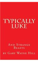 Typically Luke & Strange Beasts