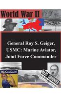 General Roy S. Geiger, USMC