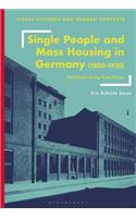 Single People and Mass Housing in Germany, 1850-1930