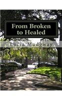 From Broken to Healed