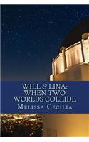 Will and Lina: When Two Worlds Collide