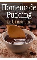 Homemade Pudding: The Ultimate Guide