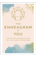 The Enneagram & You: Understand Your Personality Type and How It Can Transform Your Relationships