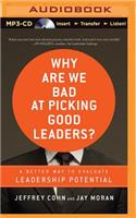 Why Are We Bad at Picking Good Leaders?: A Better Way to Evaluate Leadership Potential