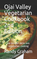 Ojai Valley Vegetarian Cookbook - 2nd Edition: recipes for lacto-ovo vegetarian cooking