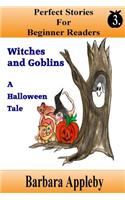 Perfect Stories For Beginner Readers - Witches And Goblins A Halloween Tale