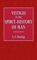 Vestiges of the Spirit-History of Man