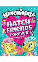 Hatch Friends Forever!